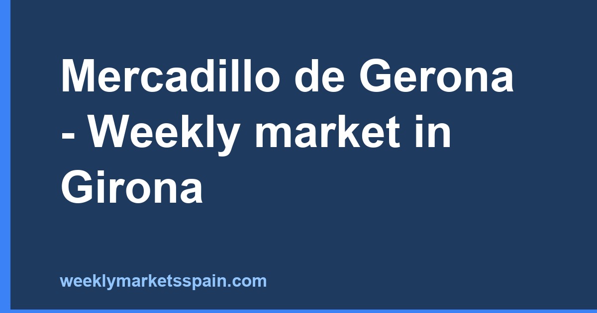 Mercadillo de Gerona - Weekly market in Girona