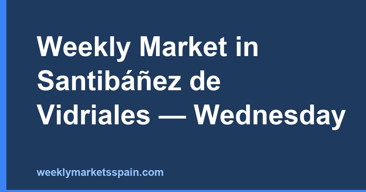 Weekly Market in Santibáñez de Vidriales — Wednesday
